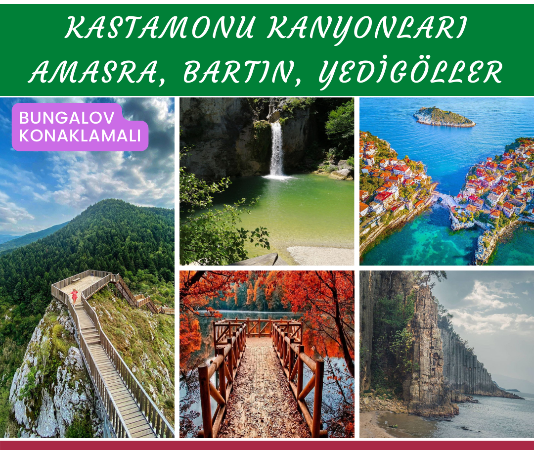 AMASRA, BARTIN, KASTAMONU KANYONLARI, YEDİGÖLLER