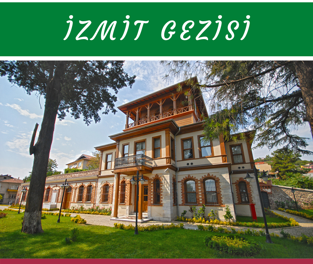 İZMİT GEZİSİ