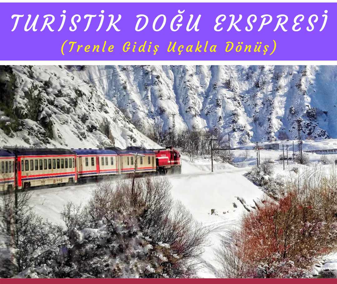 TURİSTİK DOĞU EKSPRESİ GEZİSİ